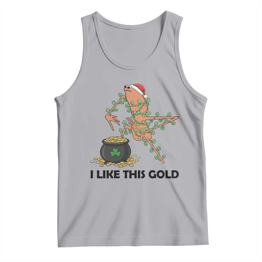 Marcus The Worm St Patricks Day Tank Top I Like This Gold