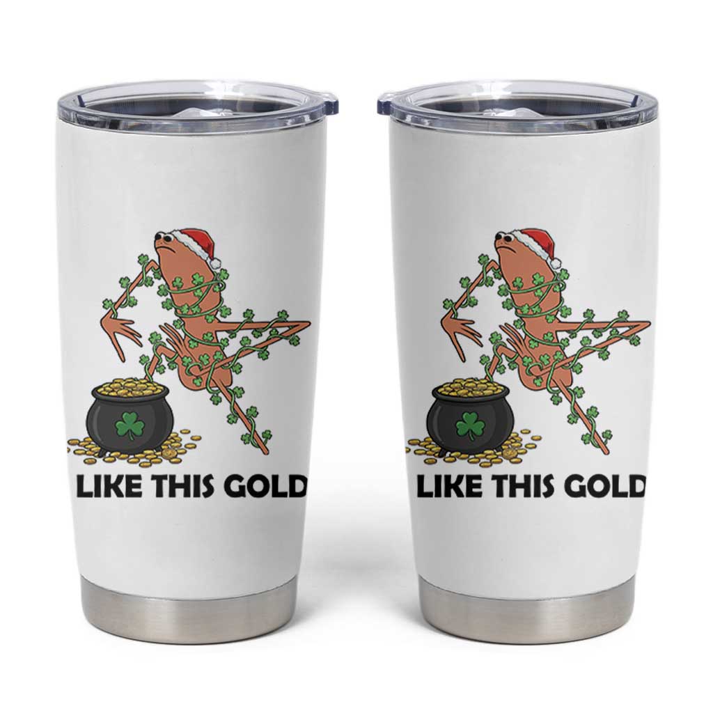 Marcus The Worm St Patricks Day Tumbler Cup I Like This Gold