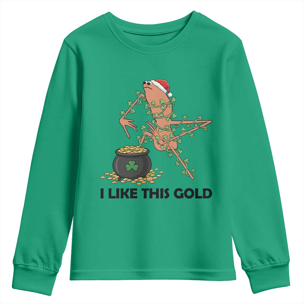 Marcus The Worm St Patricks Day Youth Sweatshirt I Like This Gold