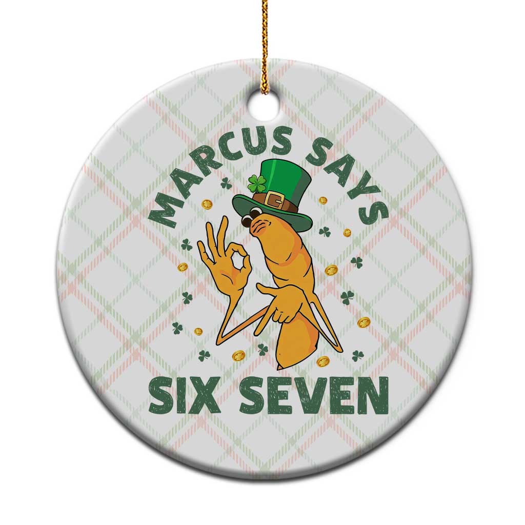 67 St Patricks Day Ceramic Ornament Funny Marcus The Worm Say Six Seven Meme