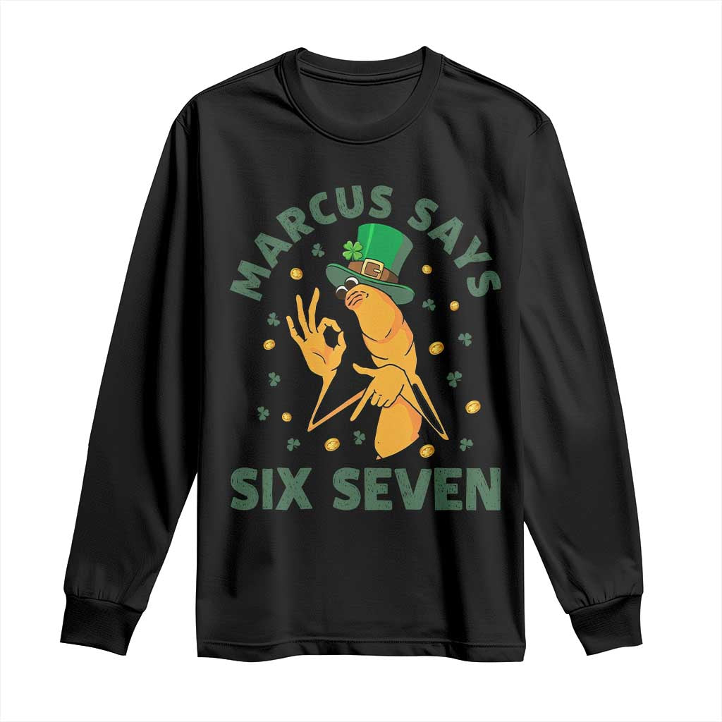 67 St Patricks Day Long Sleeve Shirt Funny Marcus The Worm Say Six Seven Meme