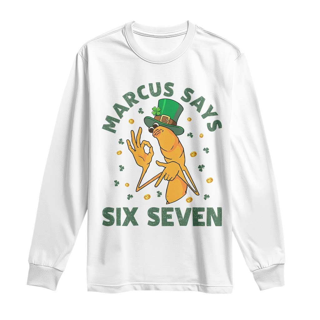 67 St Patricks Day Long Sleeve Shirt Funny Marcus The Worm Say Six Seven Meme