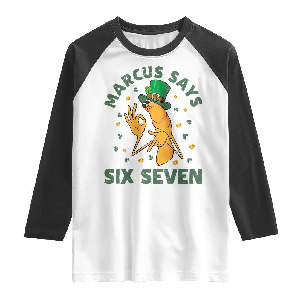 67 St Patricks Day Raglan Shirt Funny Marcus The Worm Say Six Seven Meme