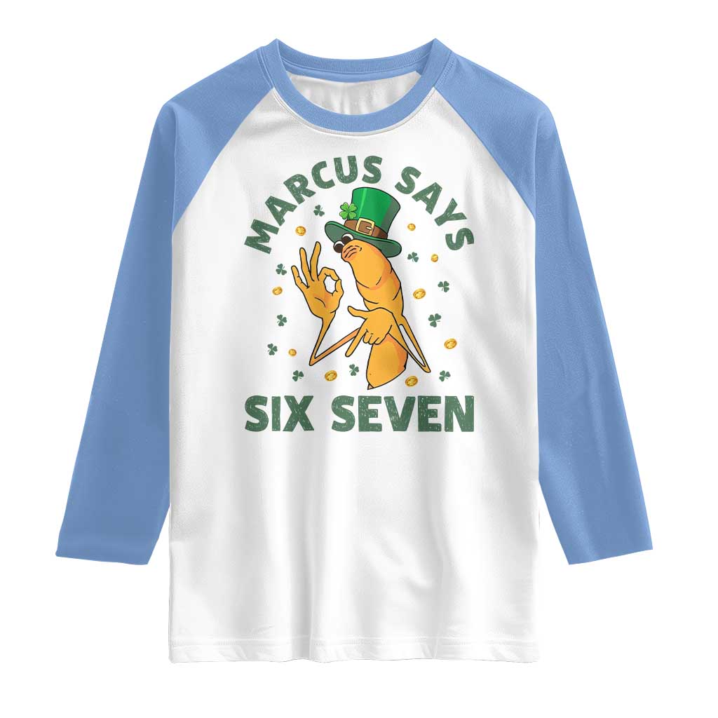 67 St Patricks Day Raglan Shirt Funny Marcus The Worm Say Six Seven Meme