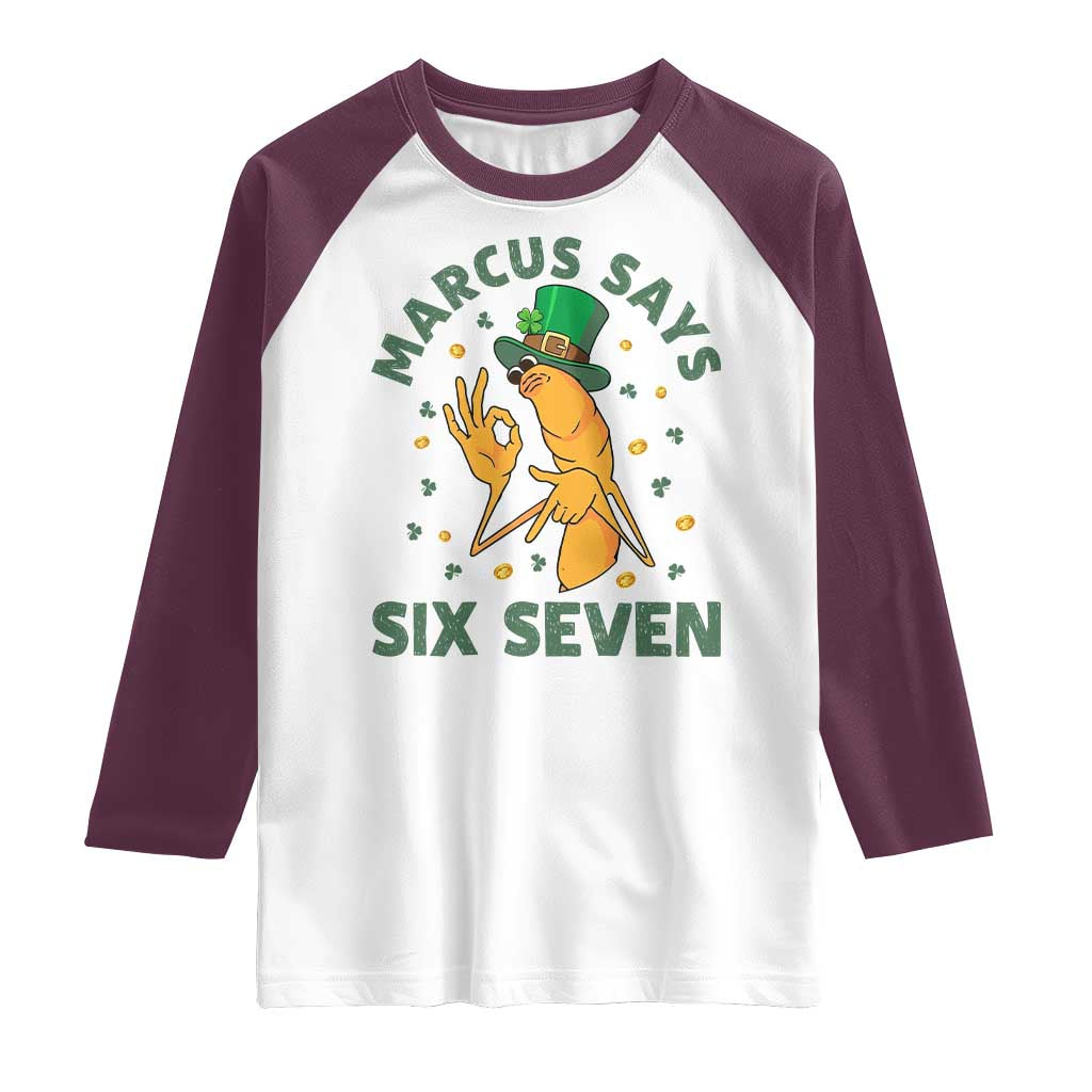 67 St Patricks Day Raglan Shirt Funny Marcus The Worm Say Six Seven Meme