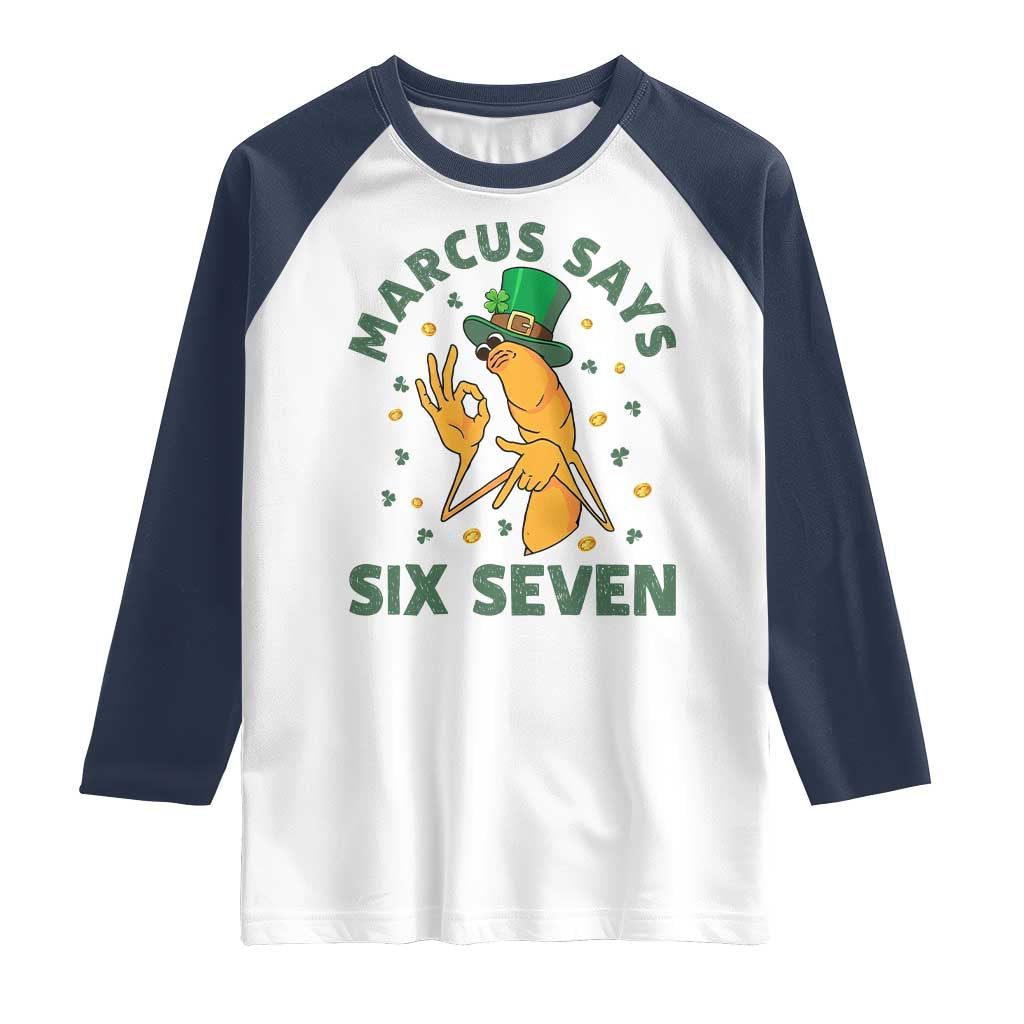 67 St Patricks Day Raglan Shirt Funny Marcus The Worm Say Six Seven Meme