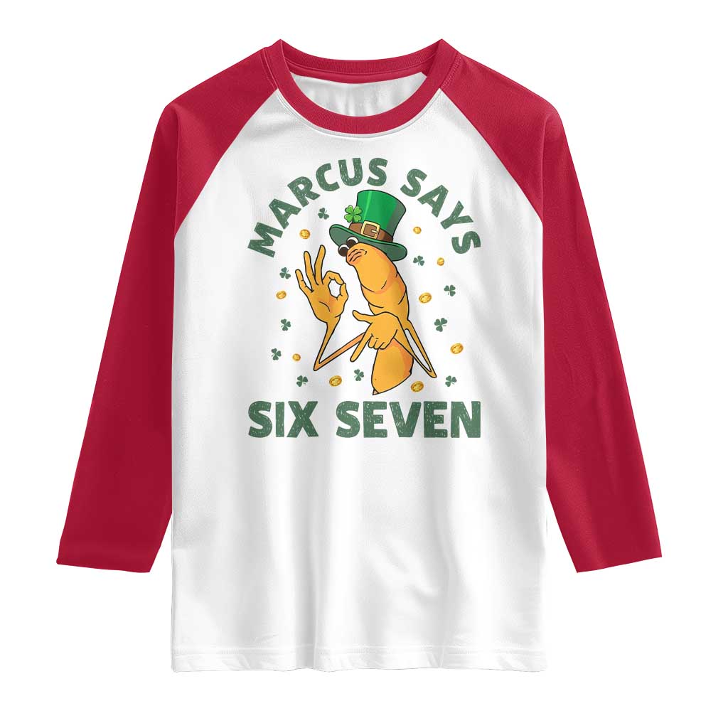 67 St Patricks Day Raglan Shirt Funny Marcus The Worm Say Six Seven Meme