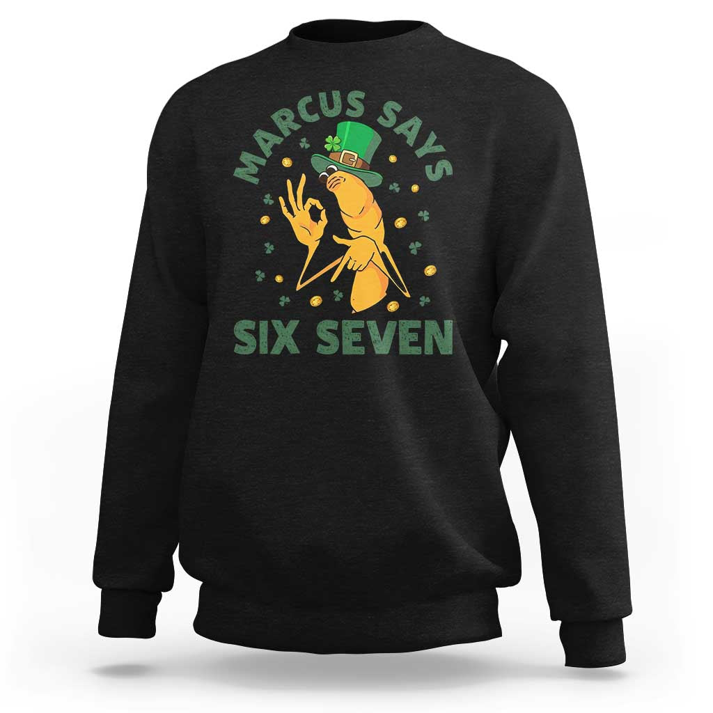 67 St Patricks Day Sweatshirt Funny Marcus The Worm Say Six Seven Meme