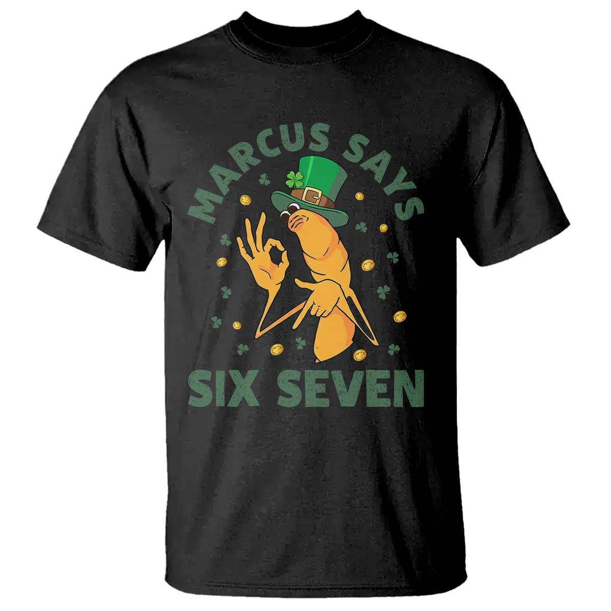 67 St Patricks Day T Shirt Funny Marcus The Worm Say Six Seven Meme