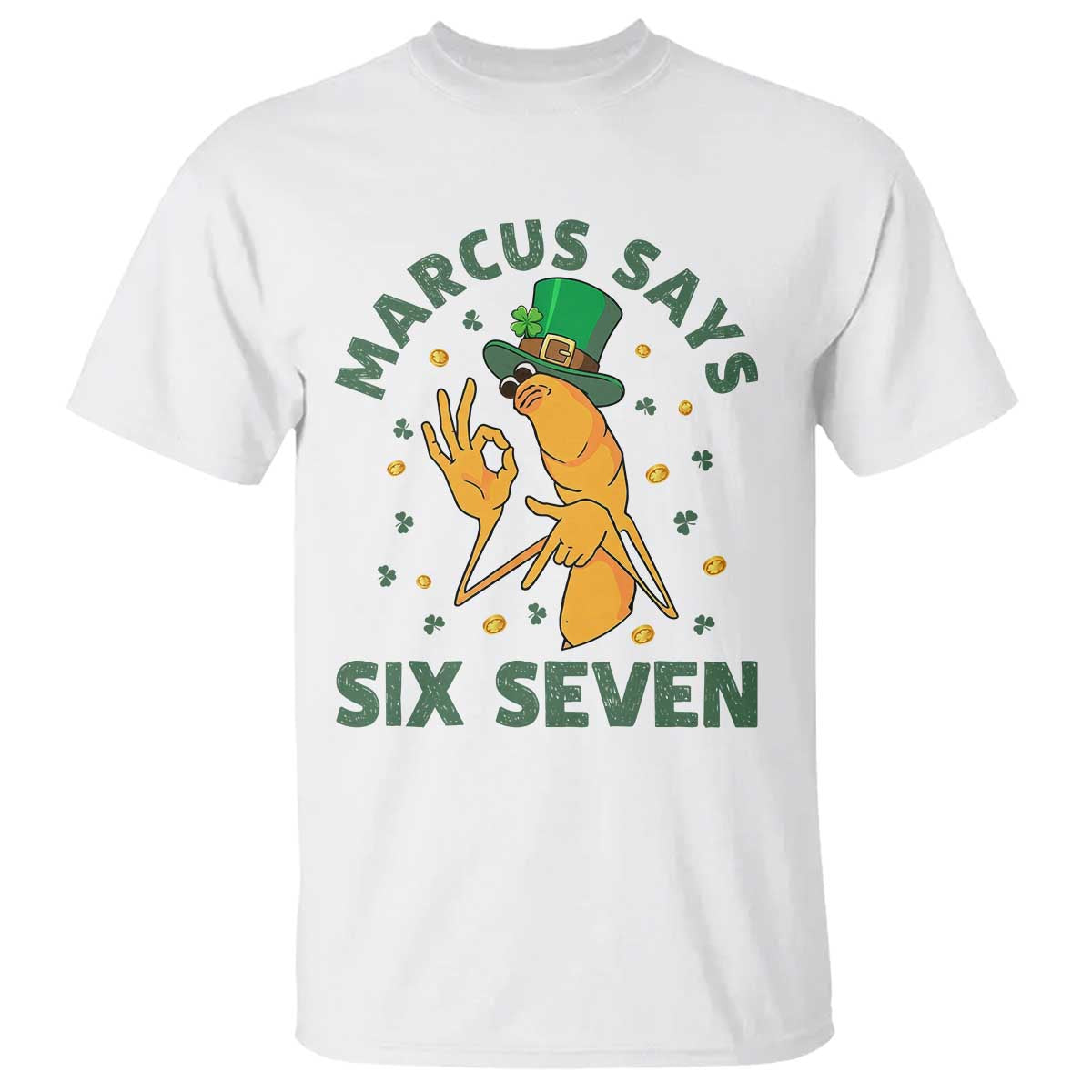 67 St Patricks Day T Shirt Funny Marcus The Worm Say Six Seven Meme