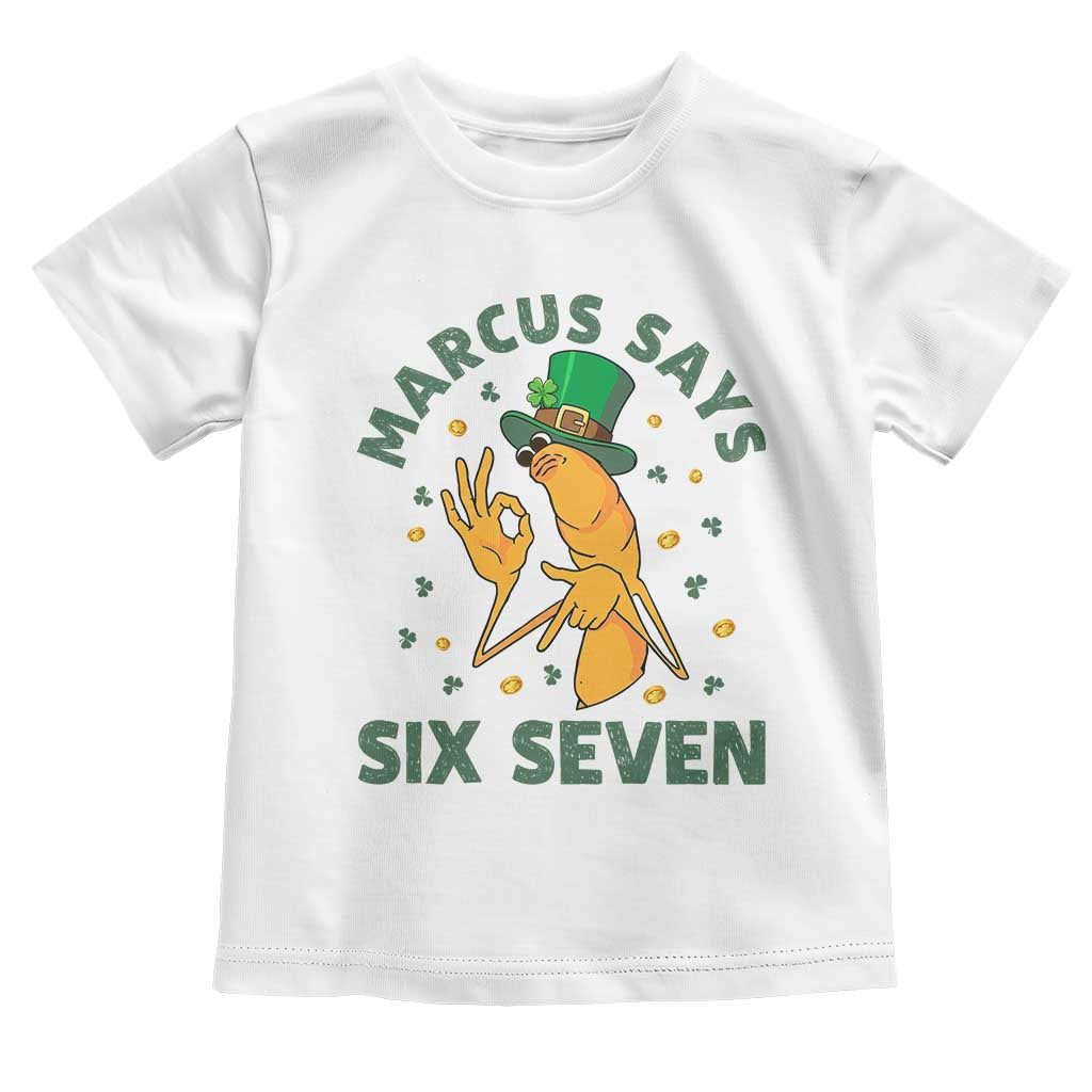 67 St Patricks Day Toddler T Shirt Funny Marcus The Worm Say Six Seven Meme