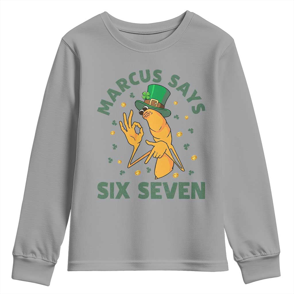67 St Patricks Day Youth Sweatshirt Funny Marcus The Worm Say Six Seven Meme