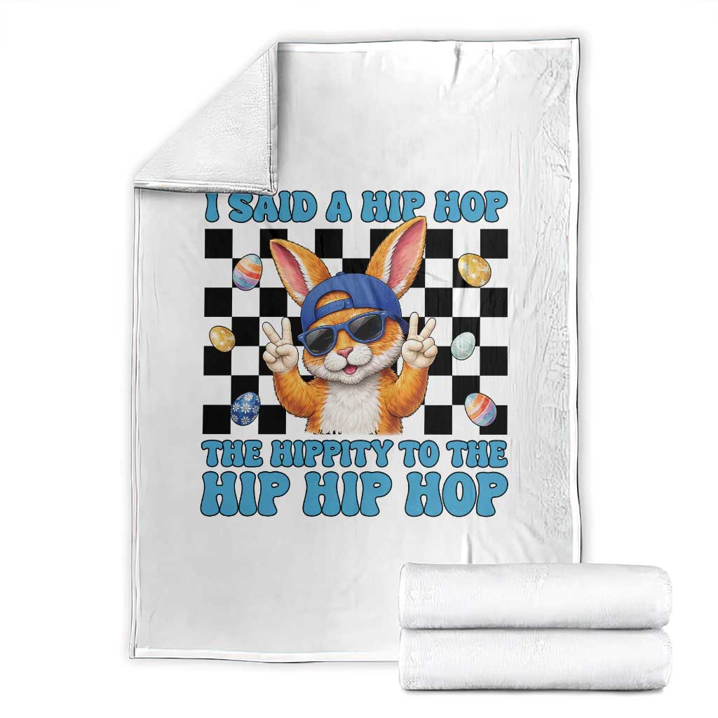 Funny Easter Bunny Throw Blanket I Said A Hip Hop The Hippity To The Hip Hip Hop