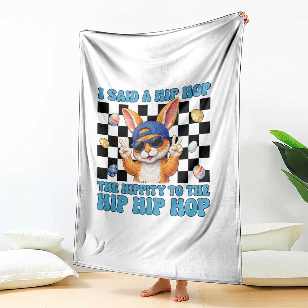 Funny Easter Bunny Throw Blanket I Said A Hip Hop The Hippity To The Hip Hip Hop