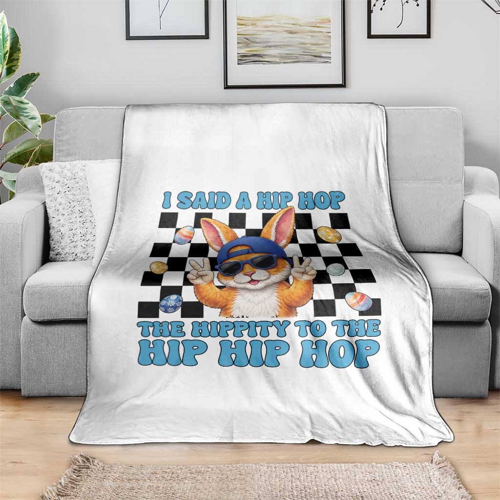 Funny Easter Bunny Throw Blanket I Said A Hip Hop The Hippity To The Hip Hip Hop
