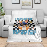 Funny Easter Bunny Throw Blanket I Said A Hip Hop The Hippity To The Hip Hip Hop