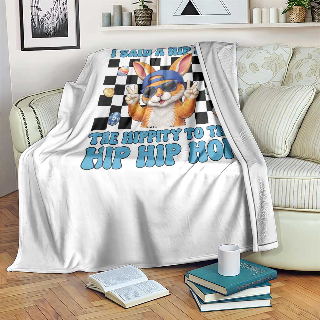 Funny Easter Bunny Throw Blanket I Said A Hip Hop The Hippity To The Hip Hip Hop