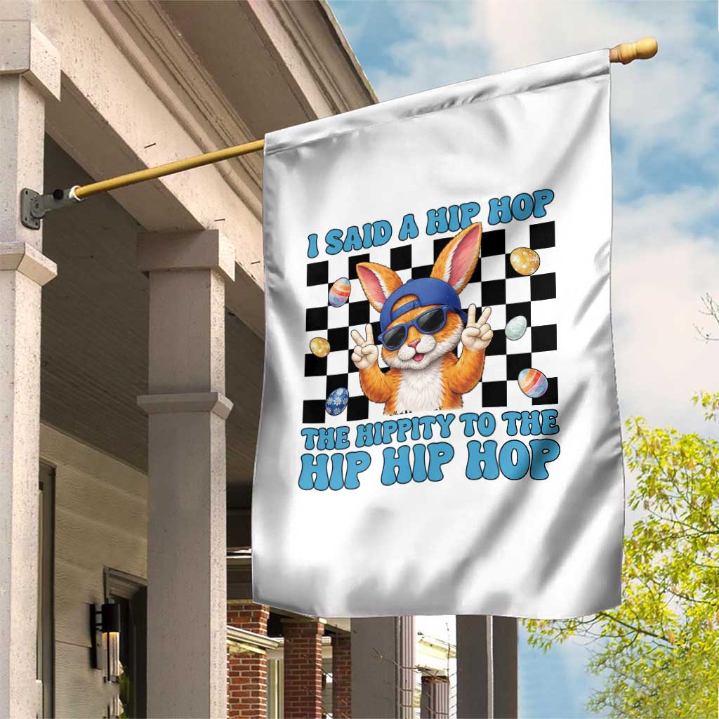 Funny Easter Bunny Garden Flag I Said A Hip Hop The Hippity To The Hip Hip Hop