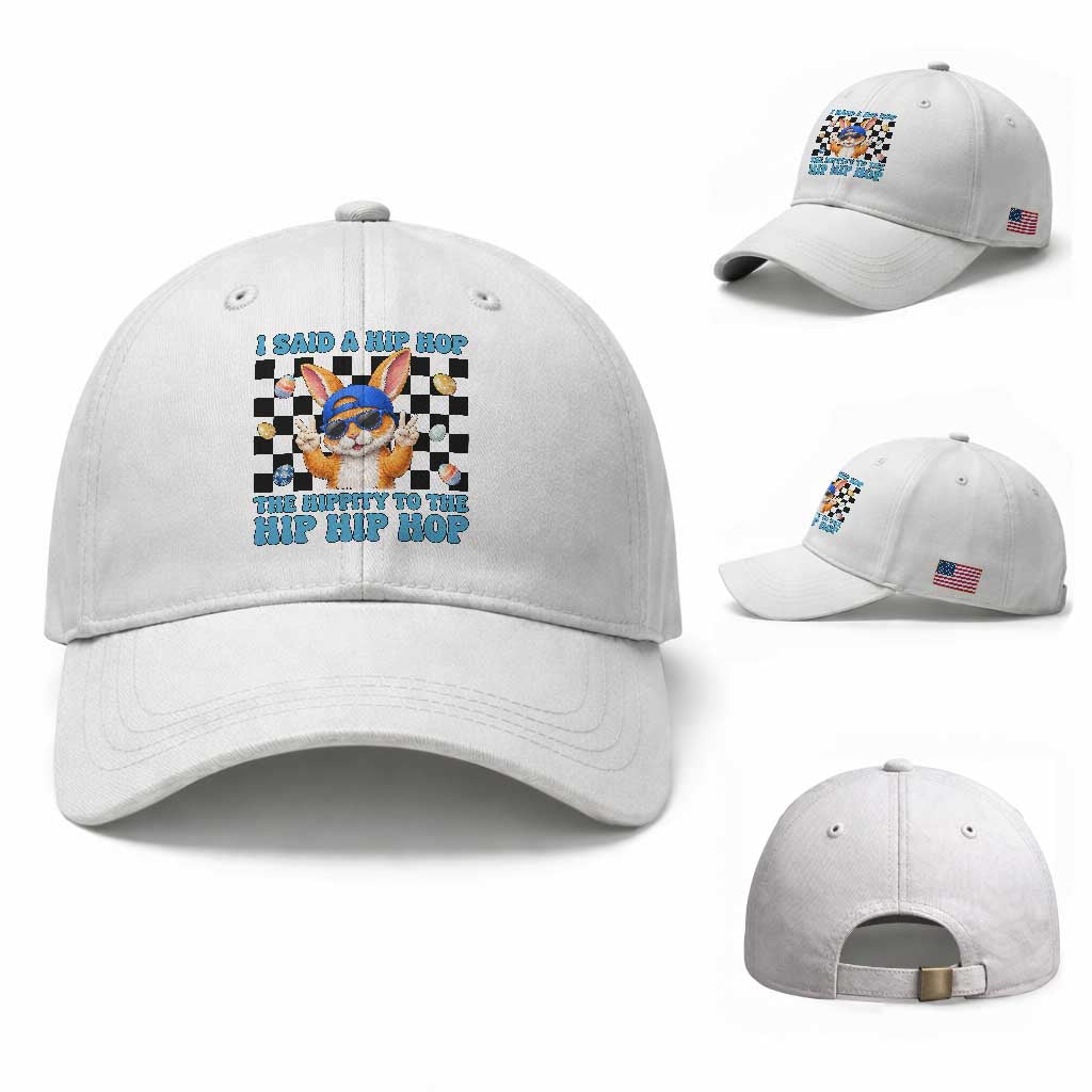 Funny Easter Bunny Baseball Cap I Said A Hip Hop The Hippity To The Hip Hip Hop