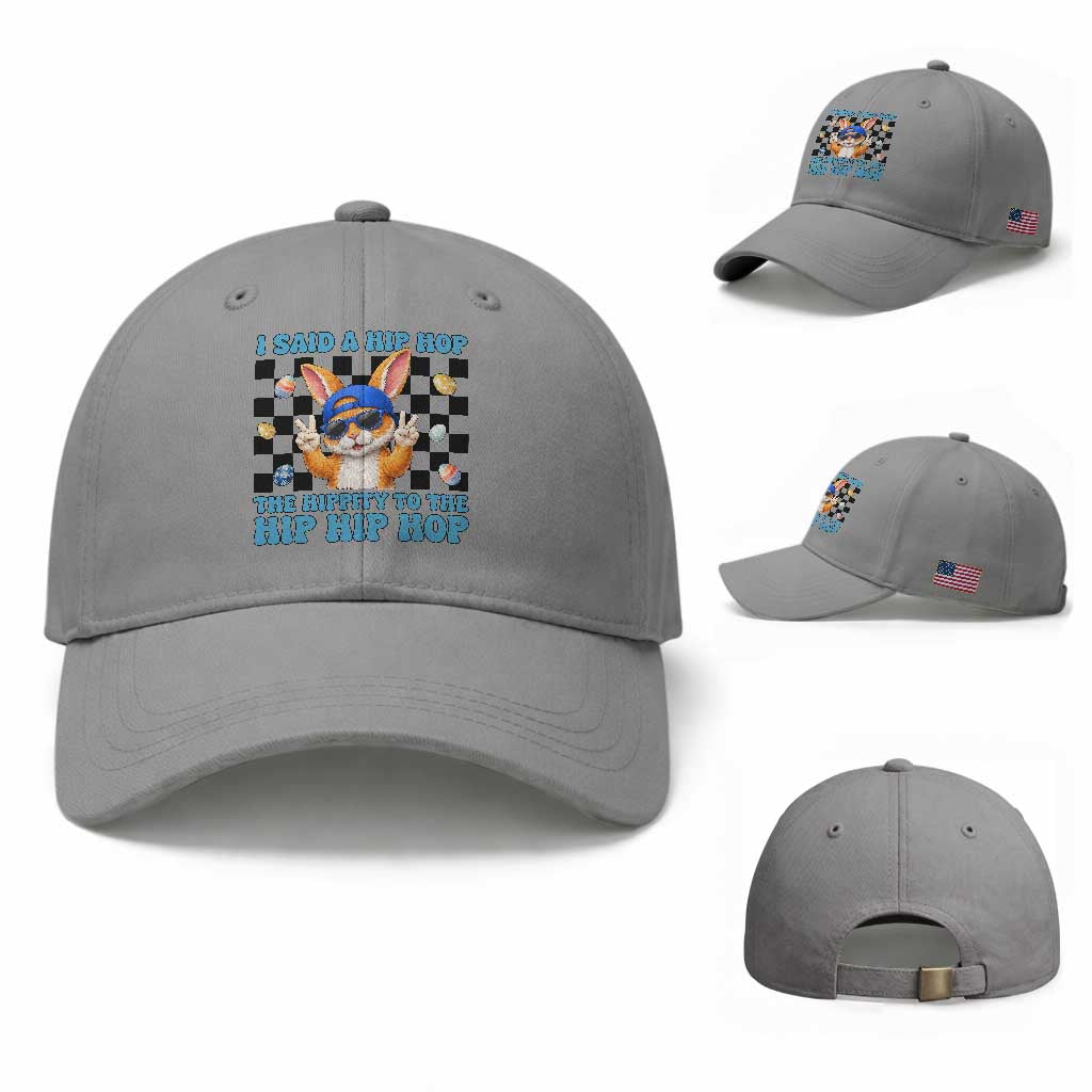 Funny Easter Bunny Baseball Cap I Said A Hip Hop The Hippity To The Hip Hip Hop