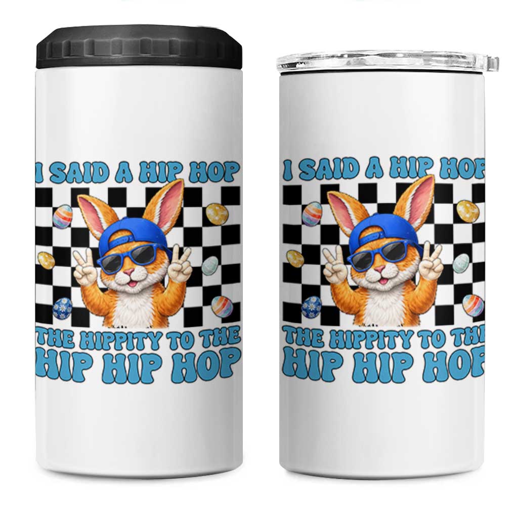 Funny Easter Bunny 4 in 1 Can Cooler Tumbler I Said A Hip Hop The Hippity To The Hip Hip Hop