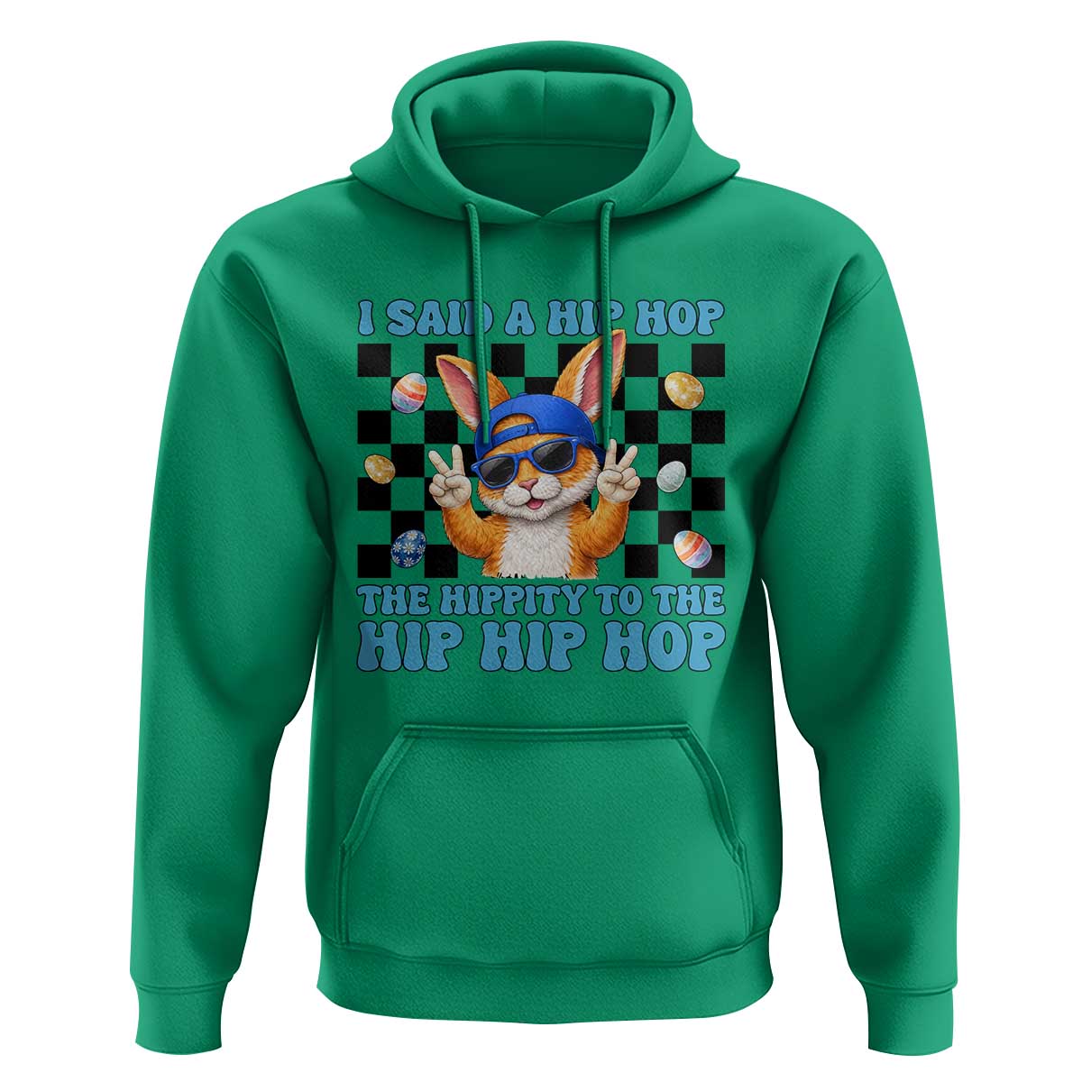Funny Easter Bunny Hoodie I Said A Hip Hop The Hippity To The Hip Hip Hop