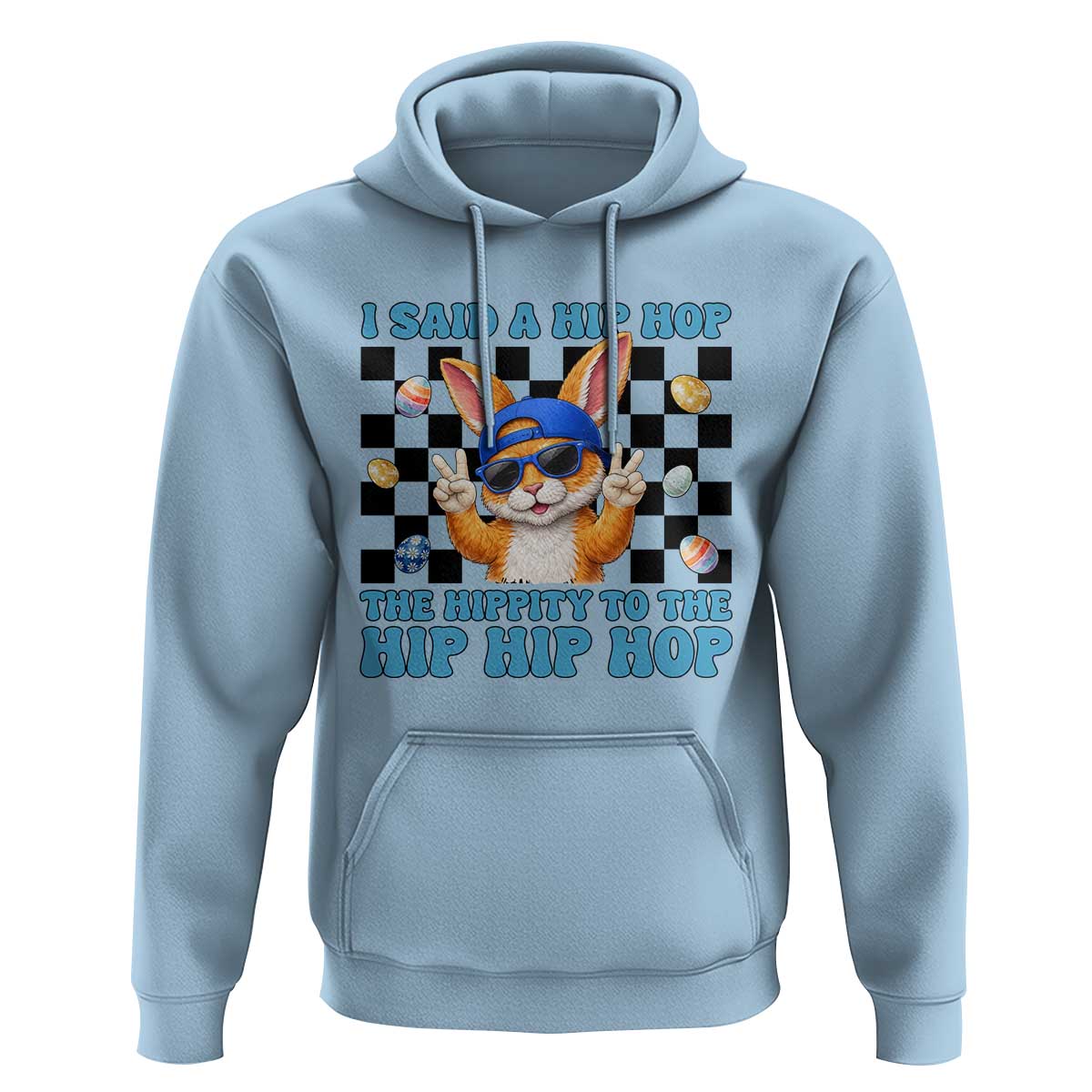 Funny Easter Bunny Hoodie I Said A Hip Hop The Hippity To The Hip Hip Hop