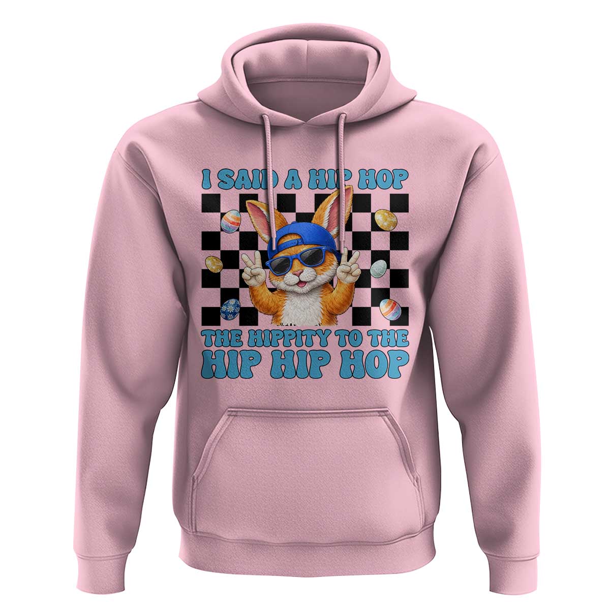 Funny Easter Bunny Hoodie I Said A Hip Hop The Hippity To The Hip Hip Hop