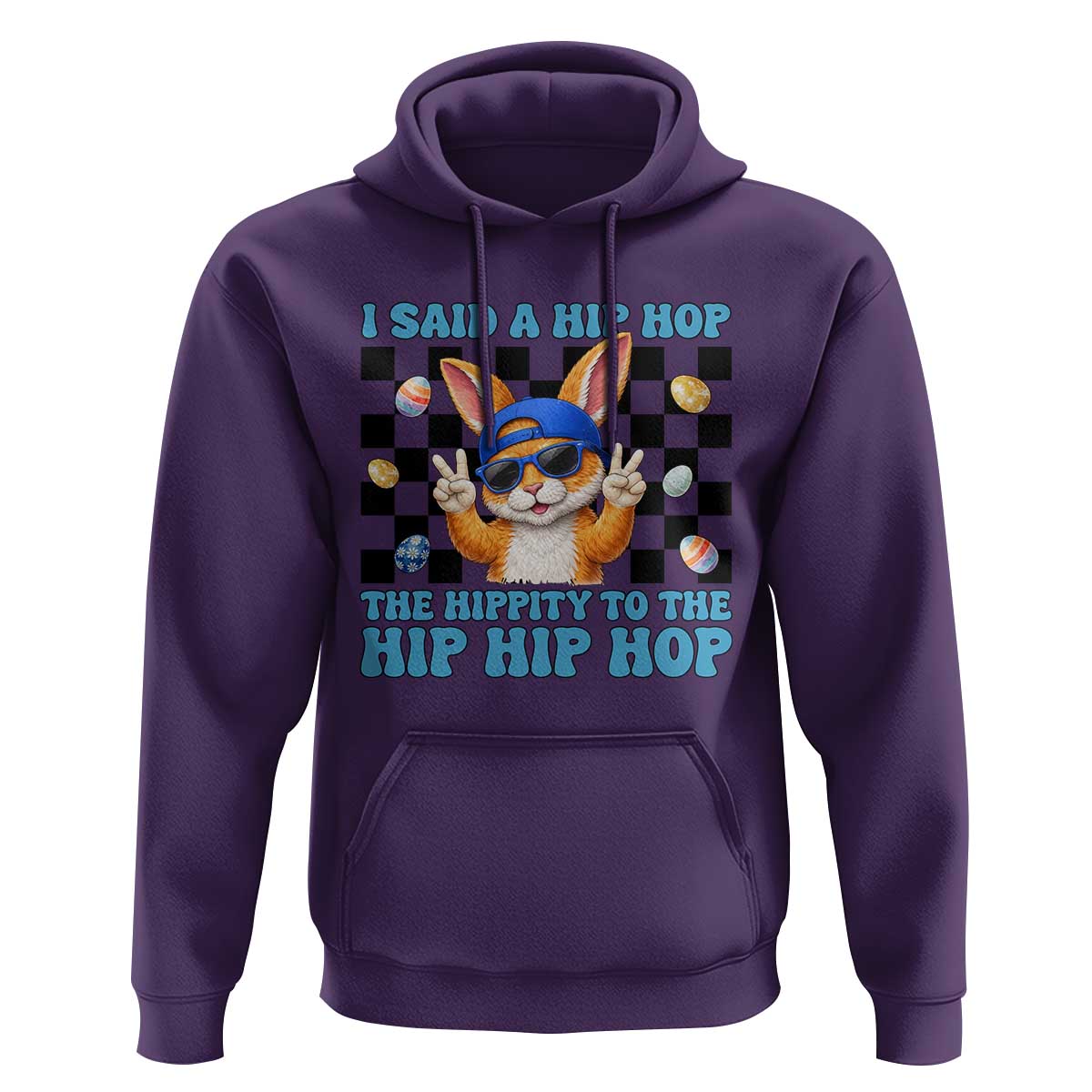 Funny Easter Bunny Hoodie I Said A Hip Hop The Hippity To The Hip Hip Hop
