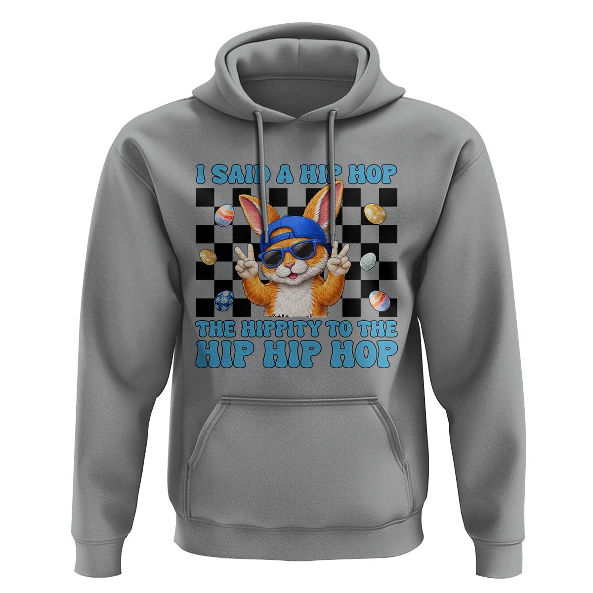 Funny Easter Bunny Hoodie I Said A Hip Hop The Hippity To The Hip Hip Hop
