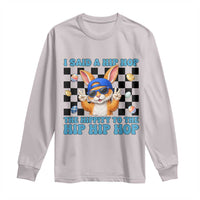 Funny Easter Bunny Long Sleeve Shirt I Said A Hip Hop The Hippity To The Hip Hip Hop