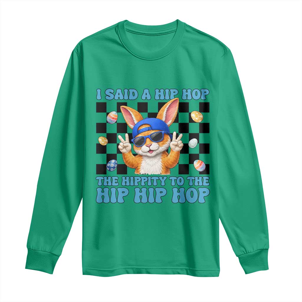 Funny Easter Bunny Long Sleeve Shirt I Said A Hip Hop The Hippity To The Hip Hip Hop