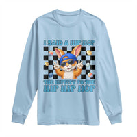 Funny Easter Bunny Long Sleeve Shirt I Said A Hip Hop The Hippity To The Hip Hip Hop