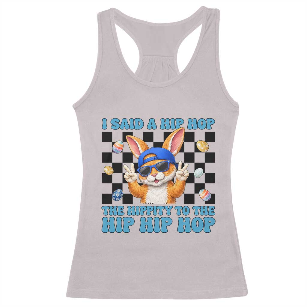 Funny Easter Bunny Racerback Tank Top I Said A Hip Hop The Hippity To The Hip Hip Hop