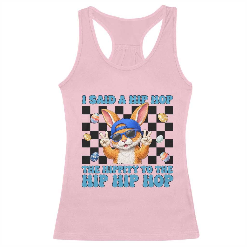 Funny Easter Bunny Racerback Tank Top I Said A Hip Hop The Hippity To The Hip Hip Hop