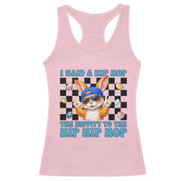 Funny Easter Bunny Racerback Tank Top I Said A Hip Hop The Hippity To The Hip Hip Hop