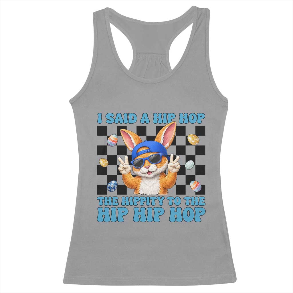 Funny Easter Bunny Racerback Tank Top I Said A Hip Hop The Hippity To The Hip Hip Hop