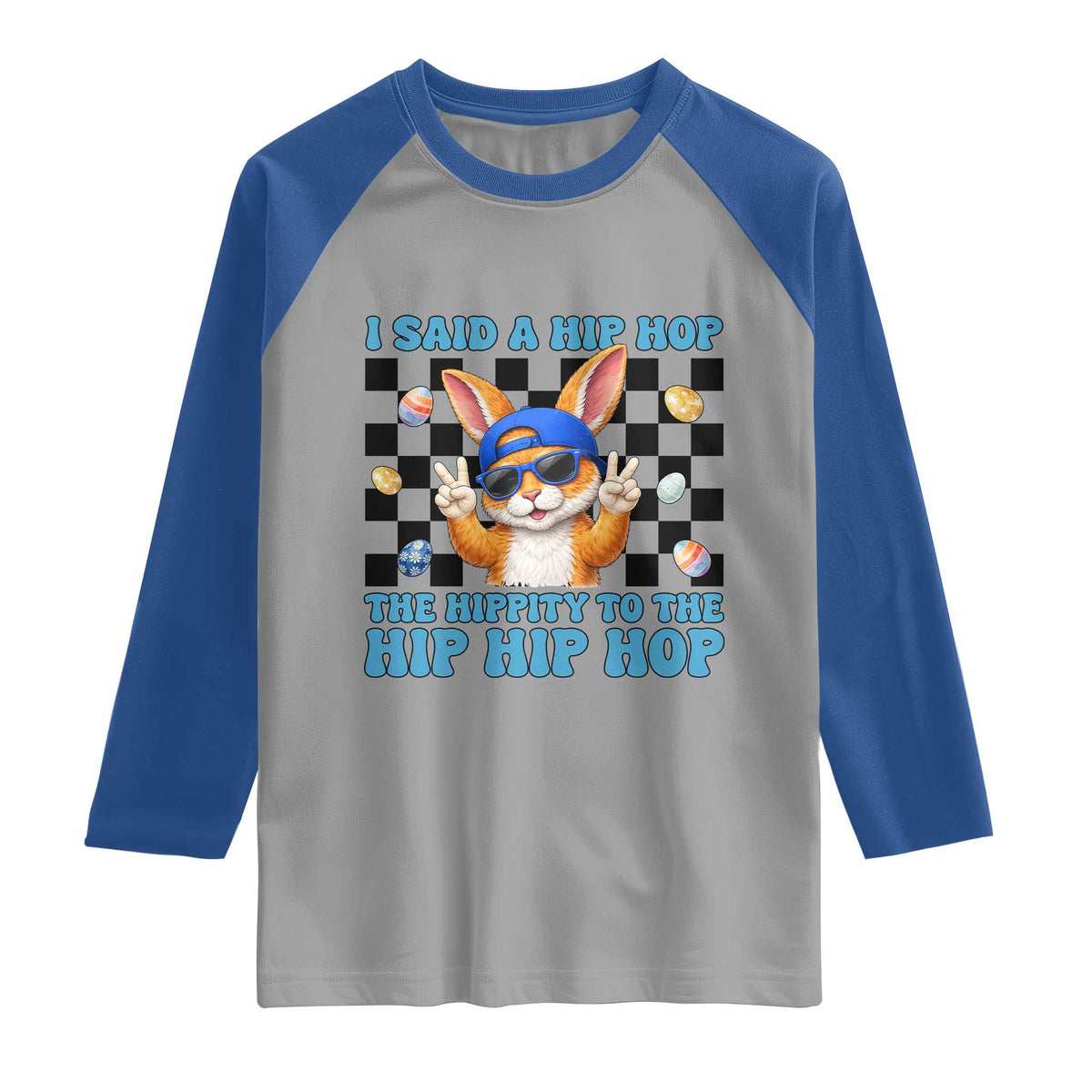 Funny Easter Bunny Raglan Shirt I Said A Hip Hop The Hippity To The Hip Hip Hop