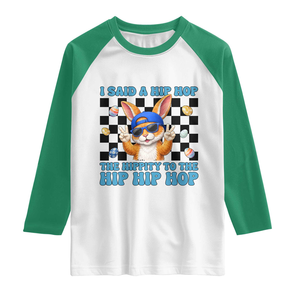 Funny Easter Bunny Raglan Shirt I Said A Hip Hop The Hippity To The Hip Hip Hop