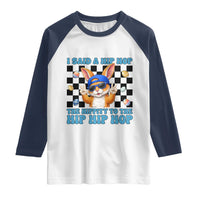 Funny Easter Bunny Raglan Shirt I Said A Hip Hop The Hippity To The Hip Hip Hop