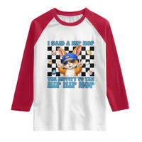 Funny Easter Bunny Raglan Shirt I Said A Hip Hop The Hippity To The Hip Hip Hop