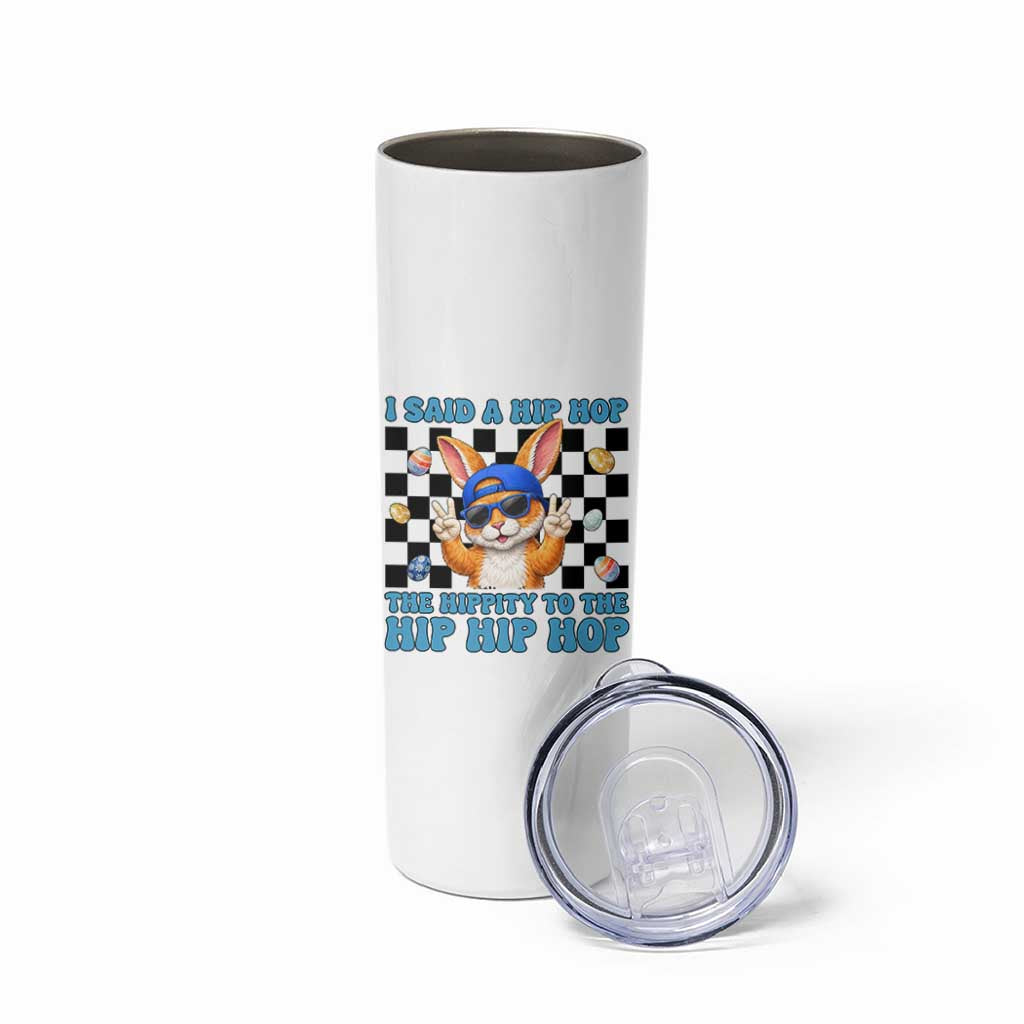 Funny Easter Bunny Skinny Tumbler I Said A Hip Hop The Hippity To The Hip Hip Hop