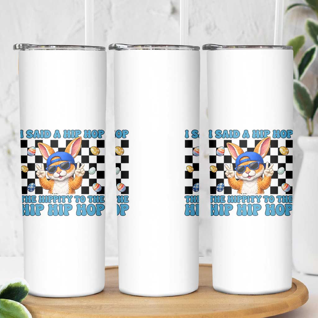 Funny Easter Bunny Skinny Tumbler I Said A Hip Hop The Hippity To The Hip Hip Hop