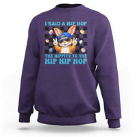 Funny Easter Bunny Sweatshirt I Said A Hip Hop The Hippity To The Hip Hip Hop