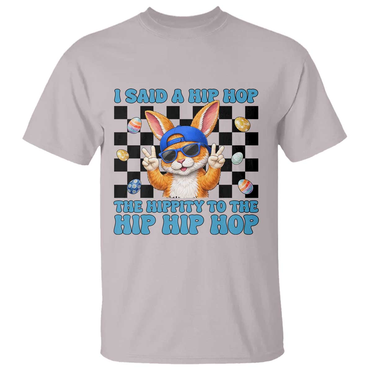 Funny Easter Bunny T Shirt I Said A Hip Hop The Hippity To The Hip Hip Hop