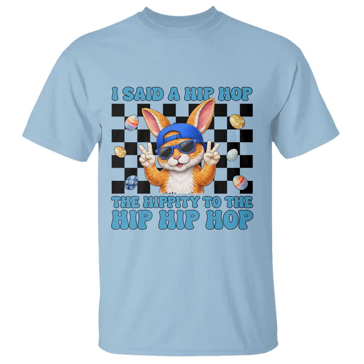 Funny Easter Bunny T Shirt I Said A Hip Hop The Hippity To The Hip Hip Hop