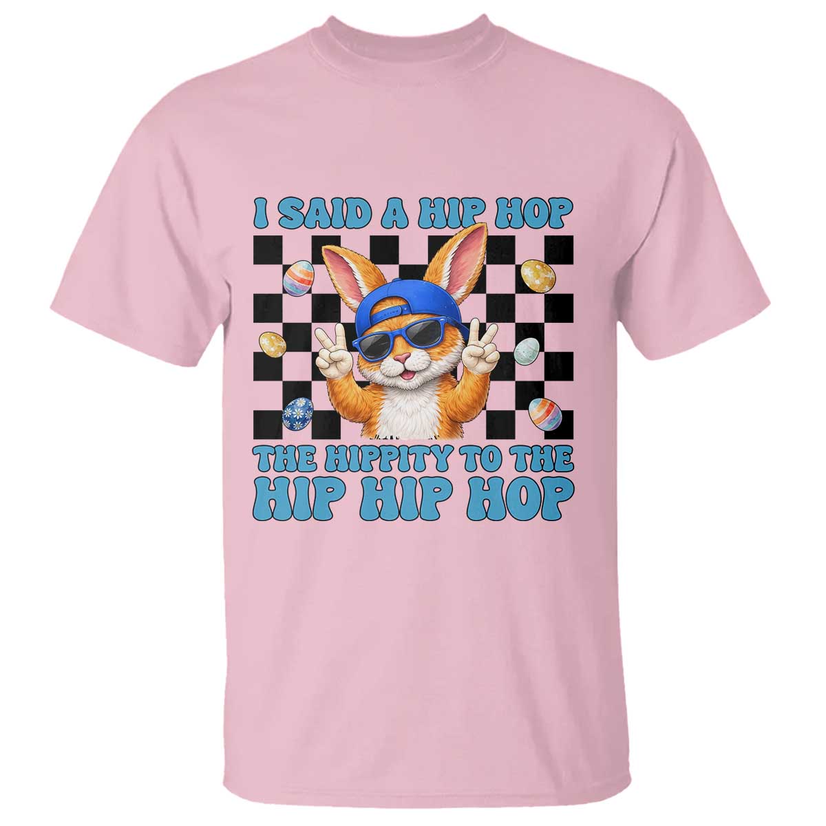 Funny Easter Bunny T Shirt I Said A Hip Hop The Hippity To The Hip Hip Hop