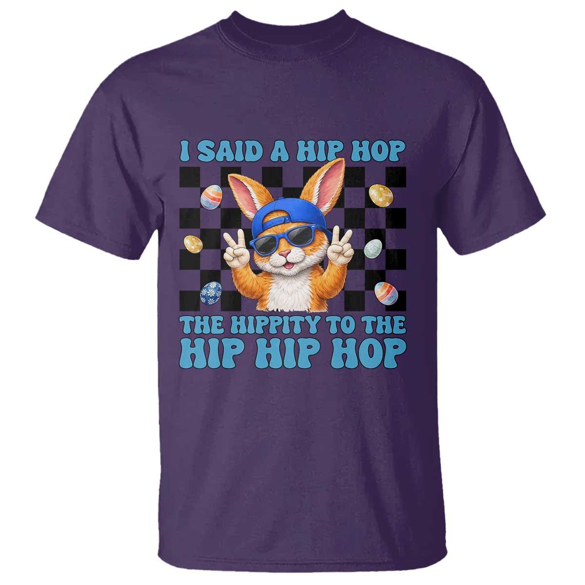Funny Easter Bunny T Shirt I Said A Hip Hop The Hippity To The Hip Hip Hop