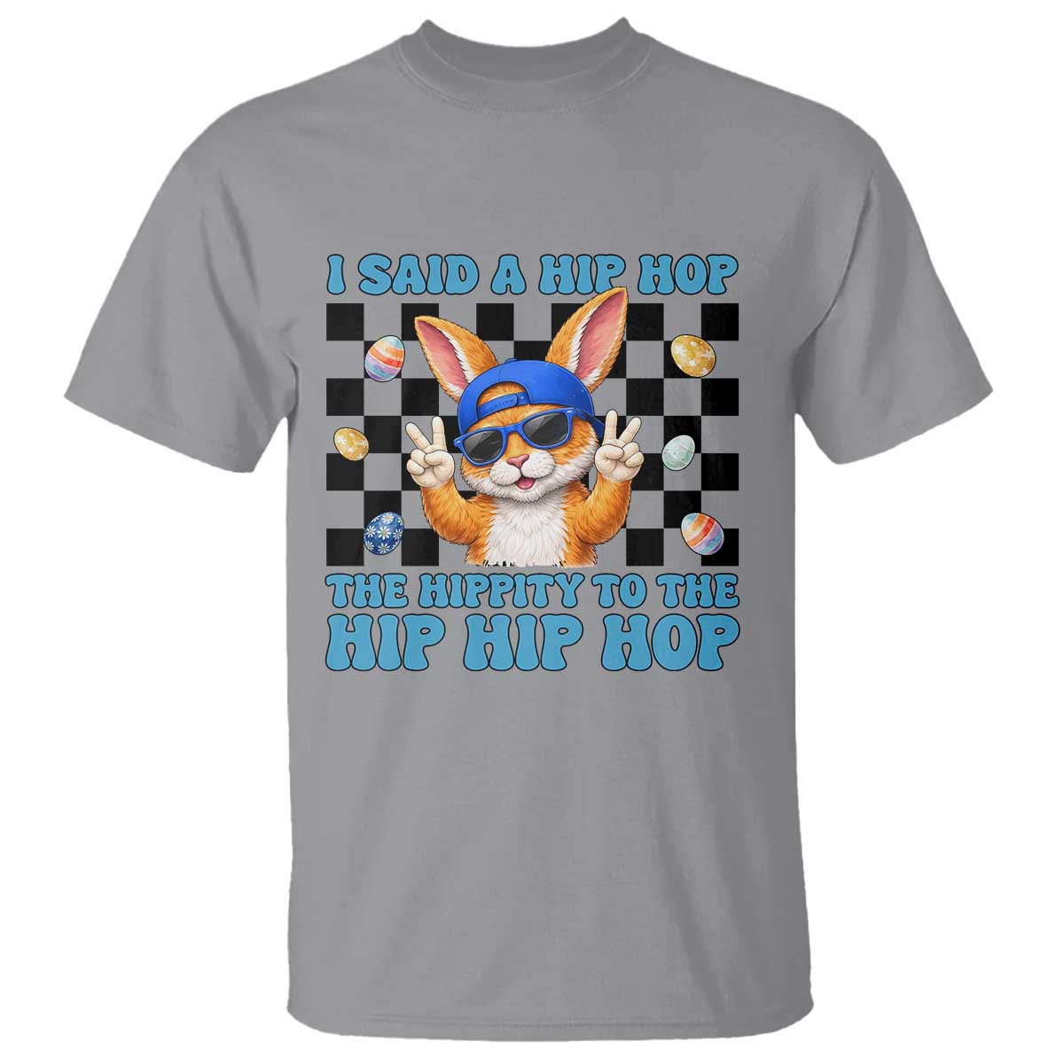 Funny Easter Bunny T Shirt I Said A Hip Hop The Hippity To The Hip Hip Hop