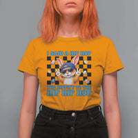 Funny Easter Bunny T Shirt For Women I Said A Hip Hop The Hippity To The Hip Hip Hop